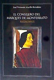Vorderes Coverbild El consejero del marqués de Monferrato : ricordanze