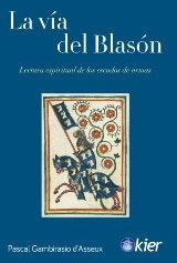 Vorderes Coverbild La vía del Blasón : lectura espiritual de los escudos de armas