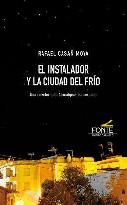Vorderes Coverbild El instalador y la ciudad del frío : una relectura del Apocalipsis de san Juan