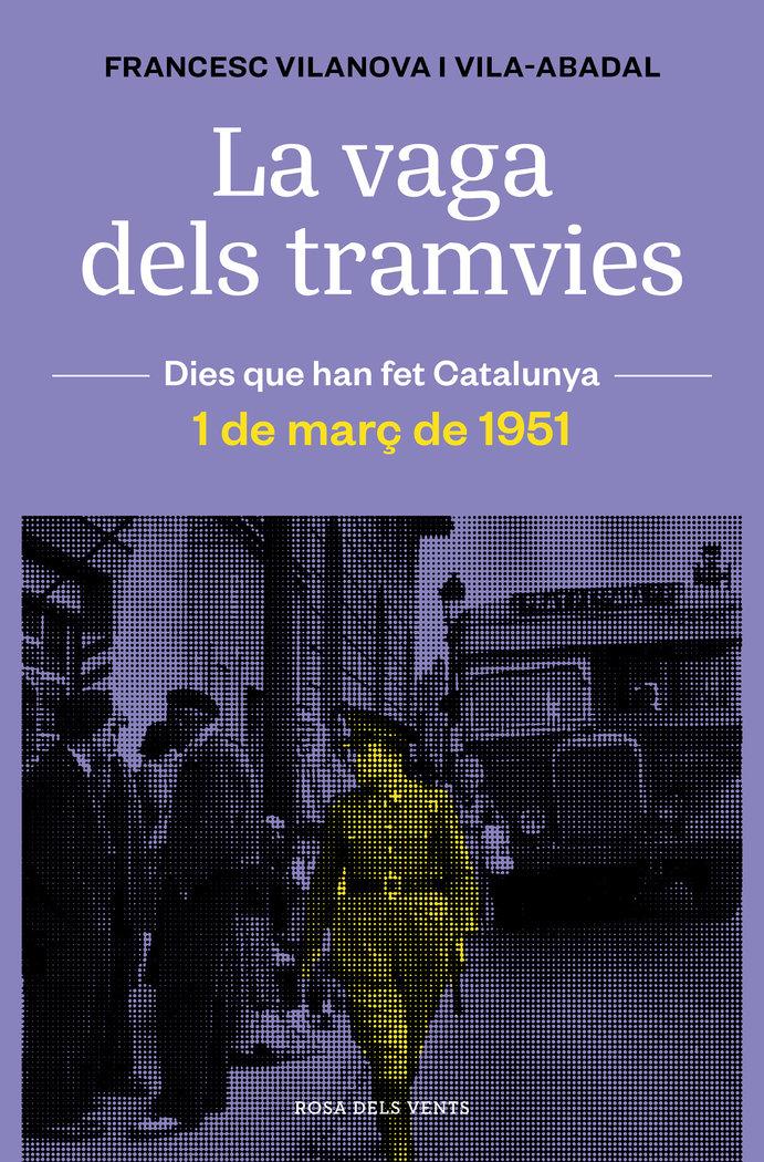 Vorderes Coverbild La vaga dels tramvies : 1 de març de 1951