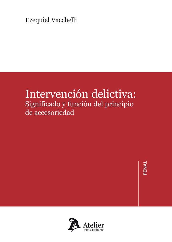 Vorderes Coverbild Intervenci?n delictiva: significado y funci?n del principio de acccesoriedad