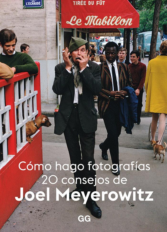 Vorderes Coverbild Cómo hago fotografías : 20 consejos de Joel Meyerowitz