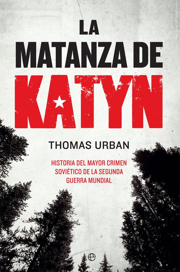 Vorderes Coverbild La matanza de Katyn : historia del mayor crimen soviético de la Segunda Guerra Mundial