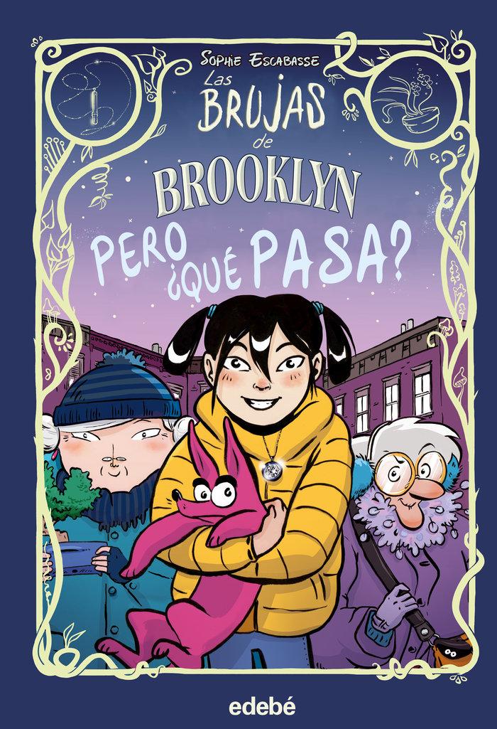 Vorderes Coverbild LAS BRUJAS DE BROOKLYN: PERO ¿QUÉ PASA?