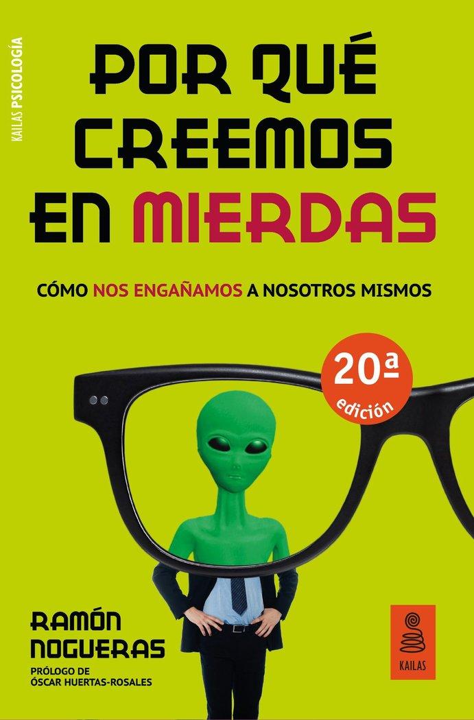 Vorderes Coverbild Por qué creemos en mierdas : cómo nos engañamos a nosotros mismos