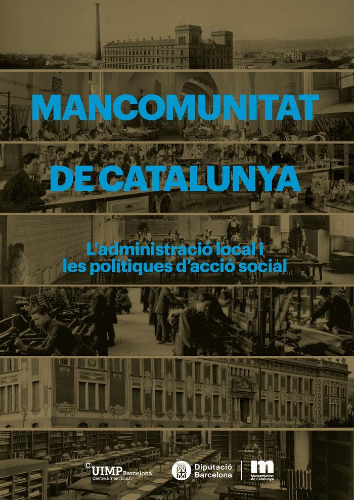 Vorderes Coverbild Mancomunitat de Catalunya. L'adminsitració local i les polítiques d'acció social