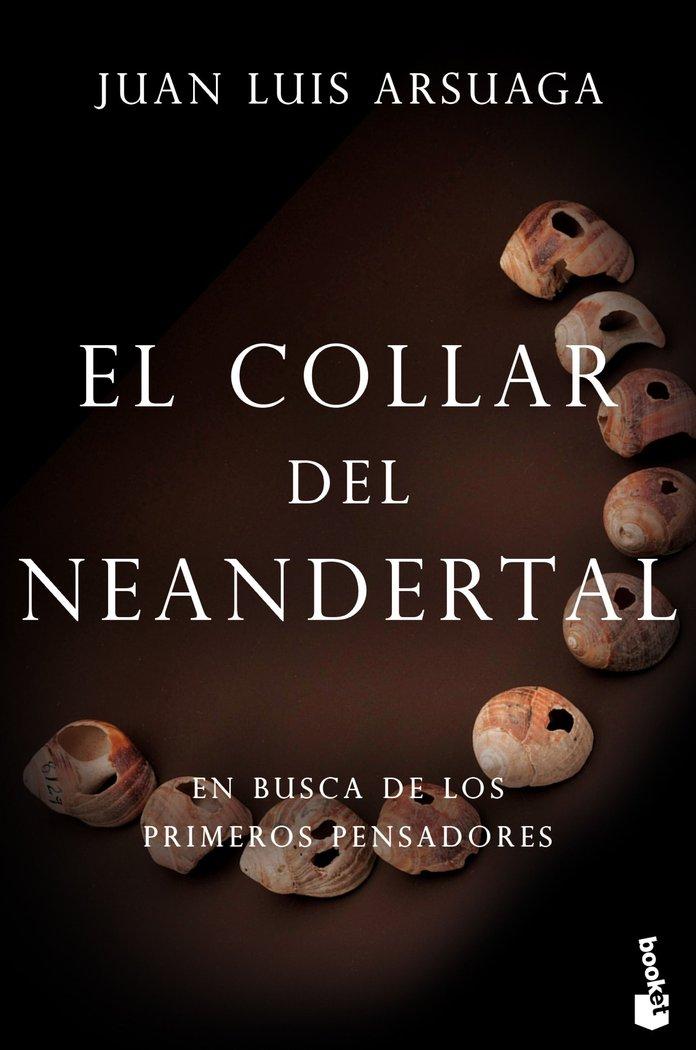 Vorderes Coverbild El collar del neandertal : en busca de los primeros pensadores