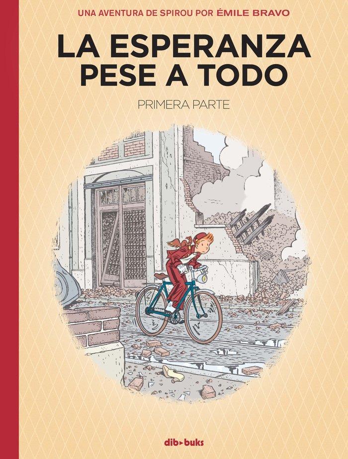 Vorderes Coverbild La esperanza pese a todo : una aventura de Spirou por Émile Bravo