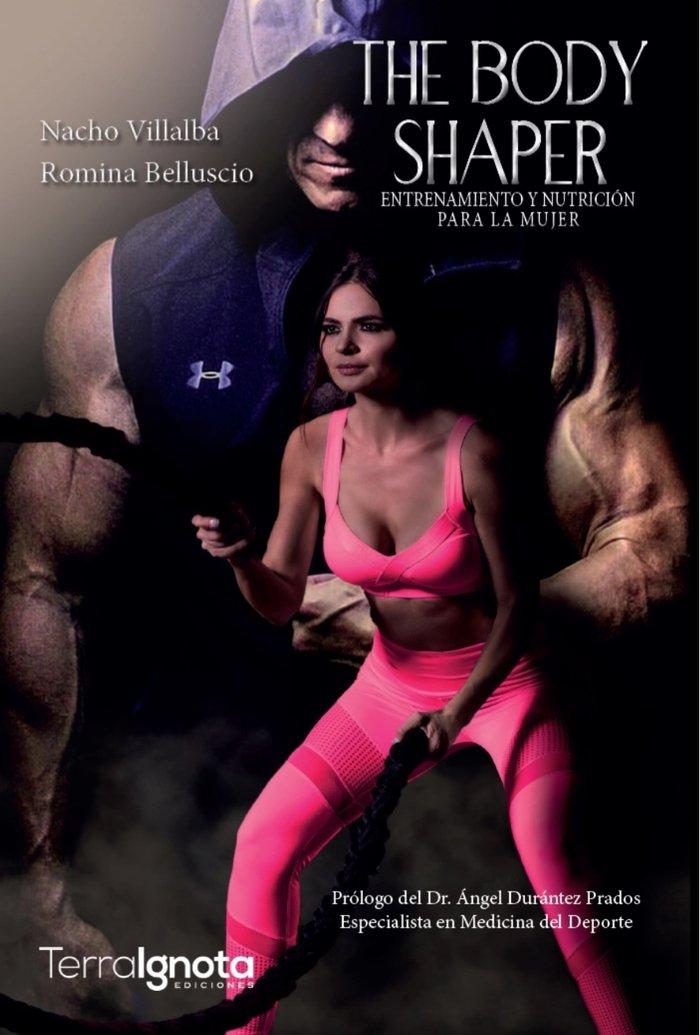 Vorderes Coverbild The body shaper : entrenamiento y nutrición para la mujer