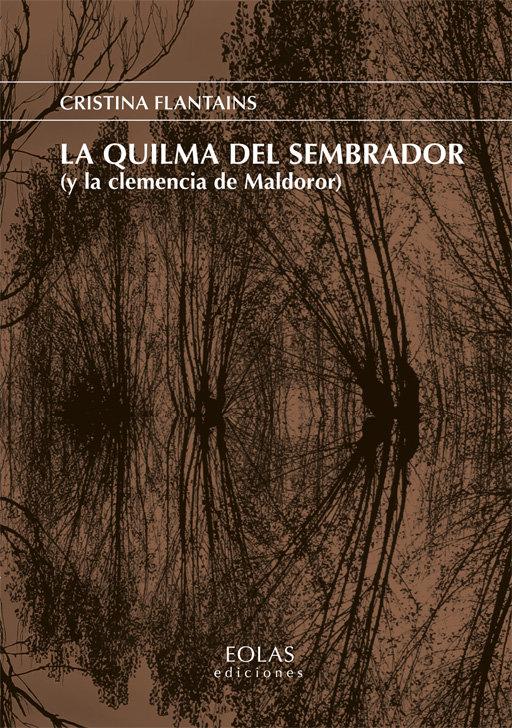 Vorderes Coverbild La quilma del sembrador : y la clemencia de Maldoror