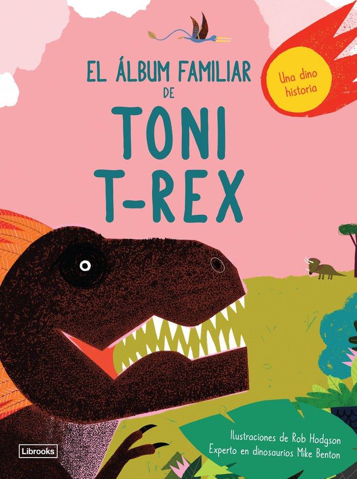 Vorderes Coverbild El álbum familiar de Toni T-Rex : una dino historia
