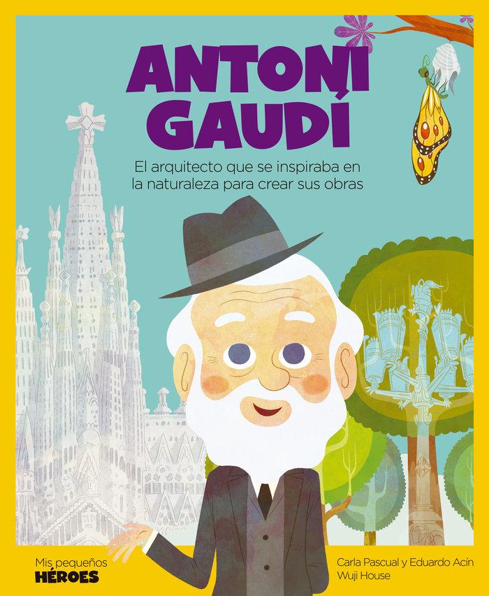 Vorderes Coverbild Antoni Gaudí : el arquitecto que se inspiraba en la naturaleza para crear sus obras