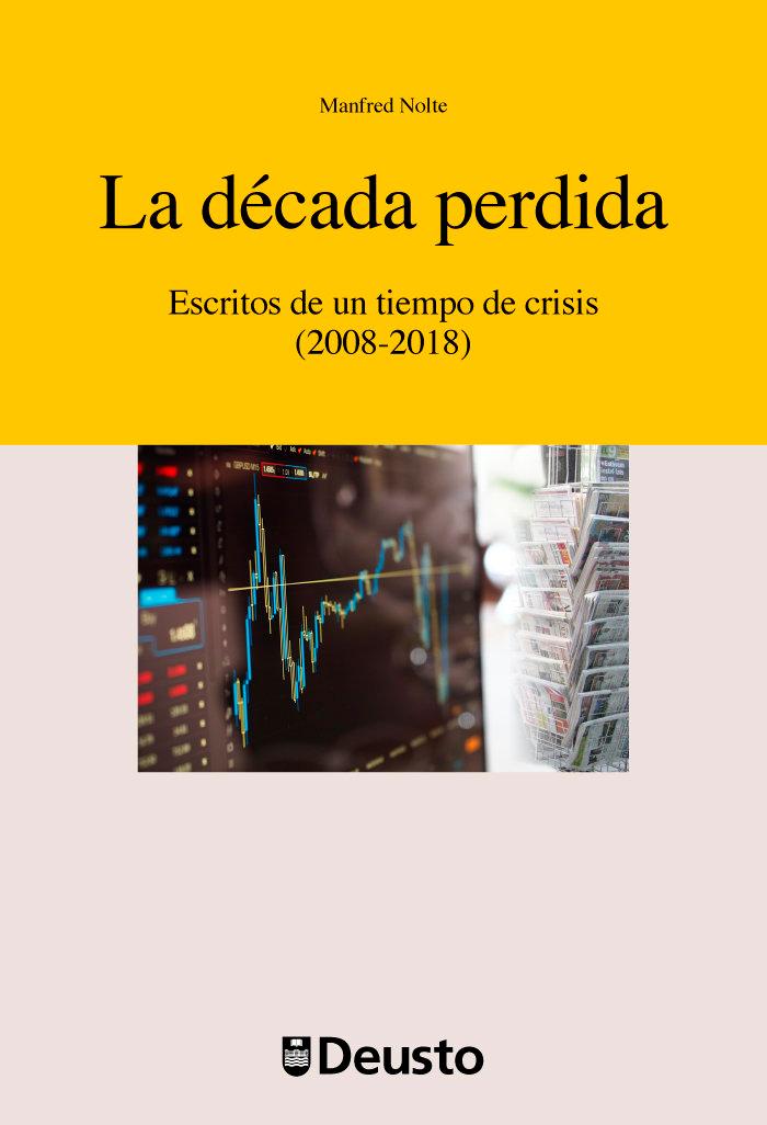 Vorderes Coverbild La década perdida : escritos de un tiempo de crisis, 2008-2018
