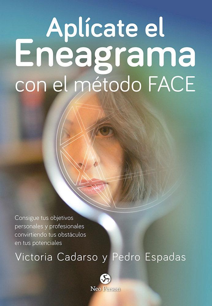 Vorderes Coverbild Aplícate el eneagrama con el método FACE : consigue tus objetivos personales y profesionales convirtiendo tus obstáculos en tus potenciales