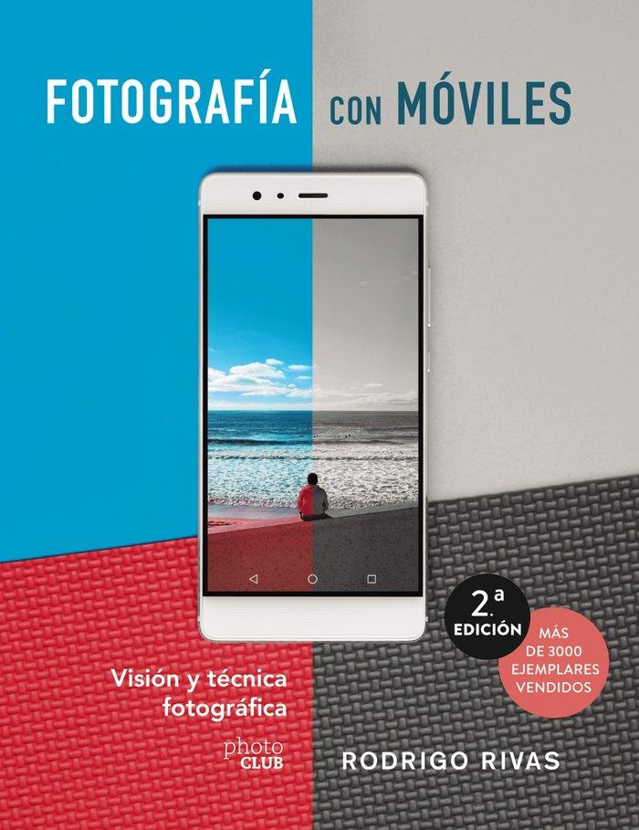 Vorderes Coverbild Fotografía con móviles : visión y técnica fotográfica