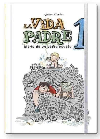 Vorderes Coverbild LA VIDA PADRE 01. DIARIO DE UN PADRE NOVATO