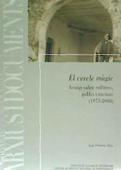 Vorderes Coverbild El cercle màgic : assaigs sobre cultures, pobles i nacions, 1973-2008