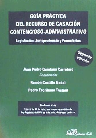 Vorderes Coverbild Guía práctica del recurso de casación contencioso-administrativo : legislación, jurisprudencia y formularios