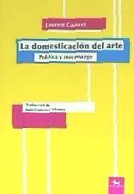 Vorderes Coverbild La domesticación del arte : política y mecenazgo
