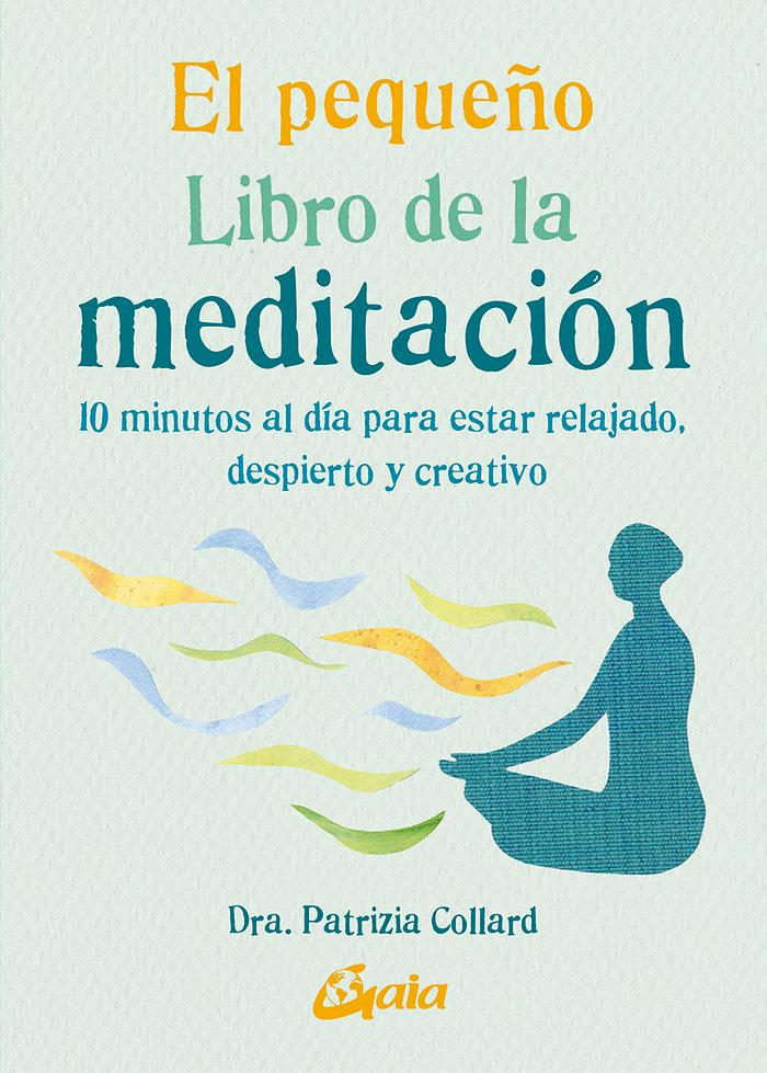 Vorderes Coverbild El pequeño libro de la meditación : 10 minutos al día para estar relajado, despierto y creativo