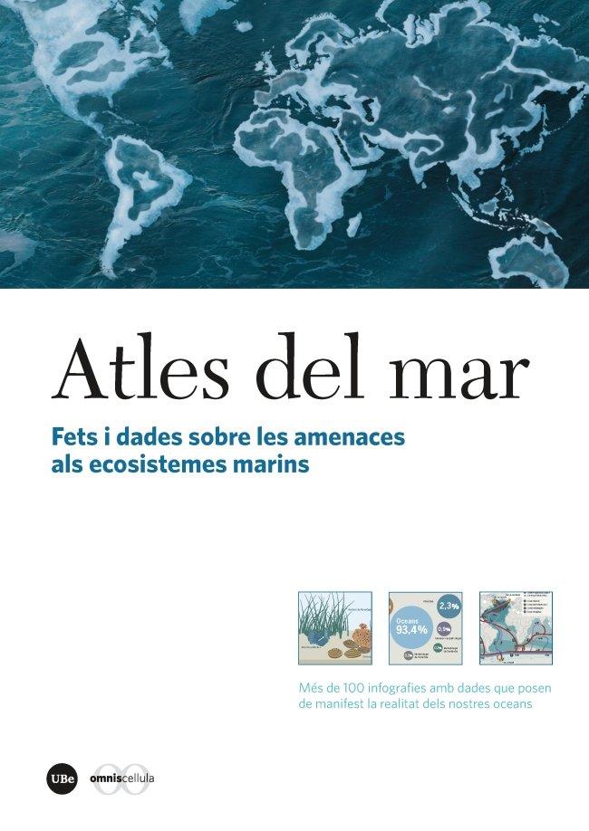 Vorderes Coverbild Atles del mar : fets i dades sobre les amenaces als nostres ecosistemes marins