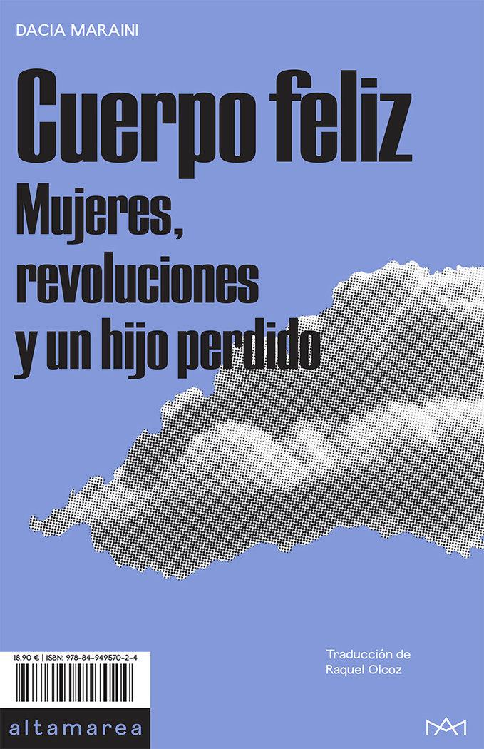 Vorderes Coverbild Cuerpo feliz : mujeres, revoluciones y un hijo perdido