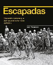 Vorderes Coverbild Escapadas : cincuenta nombres que definieron el ciclismo de carretera