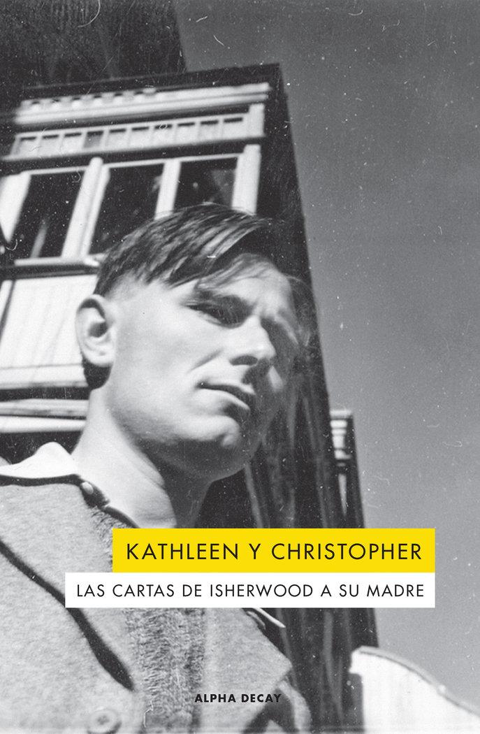Vorderes Coverbild Kathleen y Christopher : Las cartas de Isherwood a su madre