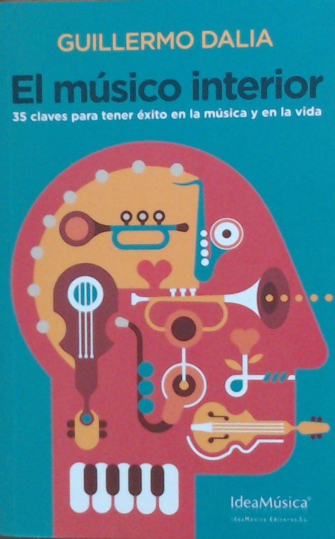 Vorderes Coverbild El músico interior : 35 claves para tener éxito en la música y en la vida