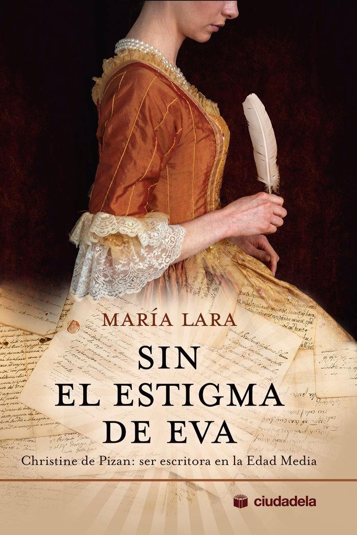 Vorderes Coverbild Sin el estigma de Eva : Christine de Pizan : ser escritora en la Edad Media