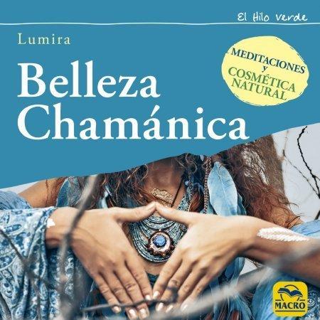 Vorderes Coverbild Belleza chamánica : meditaciones y cosmética natural