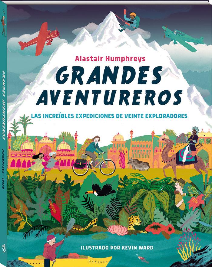 Vorderes Coverbild Grandes aventureros : las increíbles expediciones de veinte exploradores