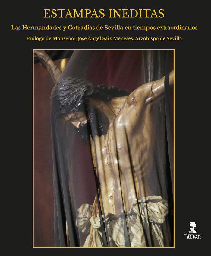 Vorderes Coverbild Estampas inéditas : las hermandades y cofradías de Sevilla en tiempos extraordinarios