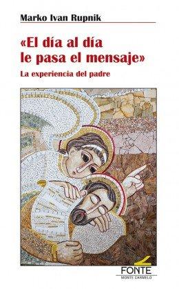 Vorderes Coverbild El día al día le pasa el mensaje : la experiencia del padre