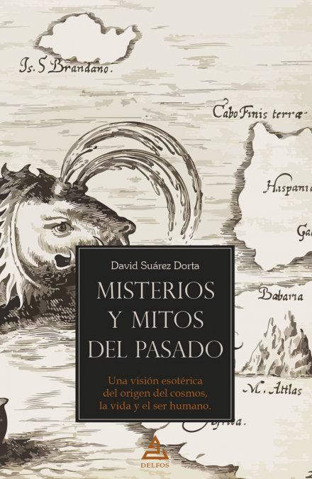 Vorderes Coverbild Misterios y mitos del pasado : una visión esotérica del origen del cosmos, la vida y el ser humano