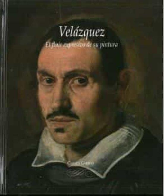 Vorderes Coverbild Velázquez. El fluir expresivo de su pintura