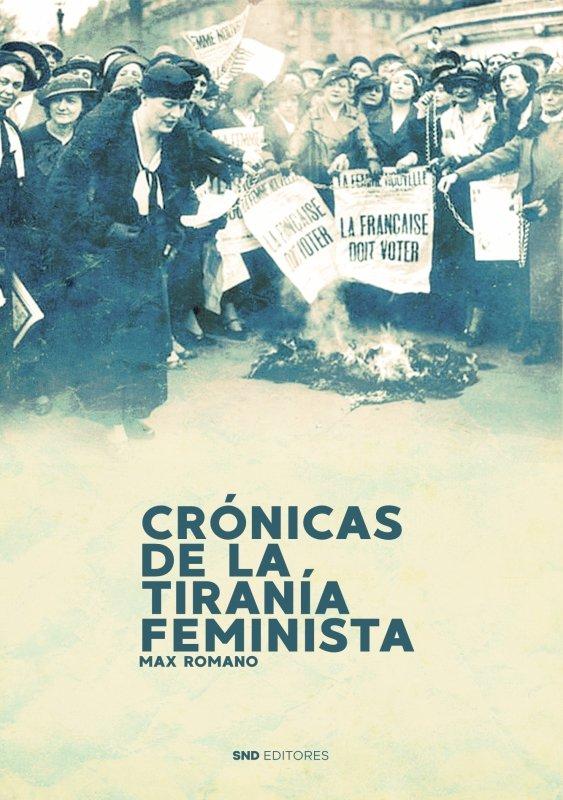 Vorderes Coverbild CRÓNICAS DE LA TIRANÍA FEMINISTA