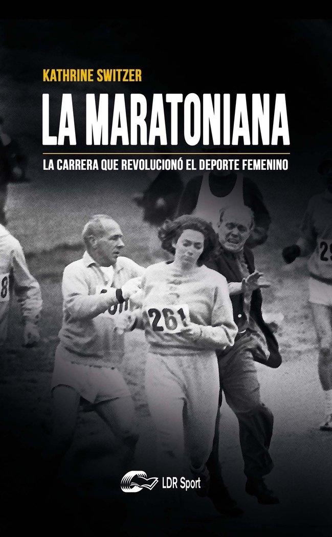 Vorderes Coverbild La maratoniana : la carrera que revolucionó el deporte femenino