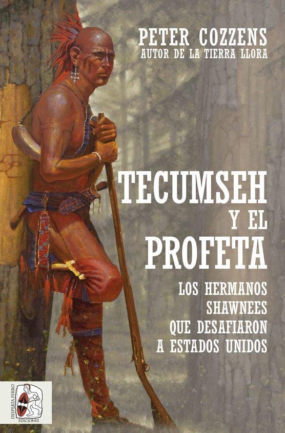 Vorderes Coverbild Tecumseh y el profeta : los hermanos shawnee que desafiaron a Estados Unidos