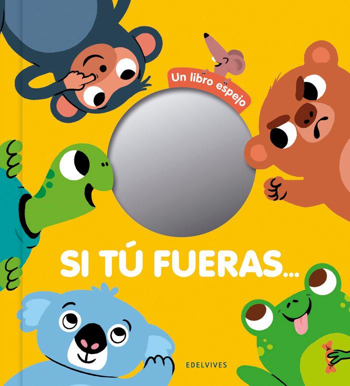Vorderes Coverbild Si tu fueras-- : un libro espejo