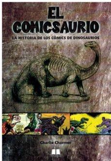 Vorderes Coverbild El comicsaurio : la historia de los cómics de dinosaurios