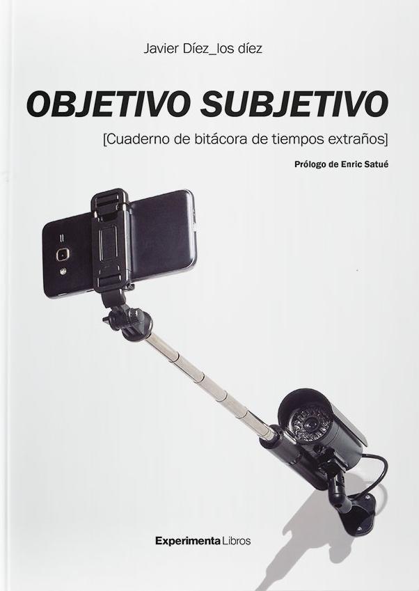 Vorderes Coverbild Objetivo subjetivo.: Cuaderno de bitácoras de tiempos extraños