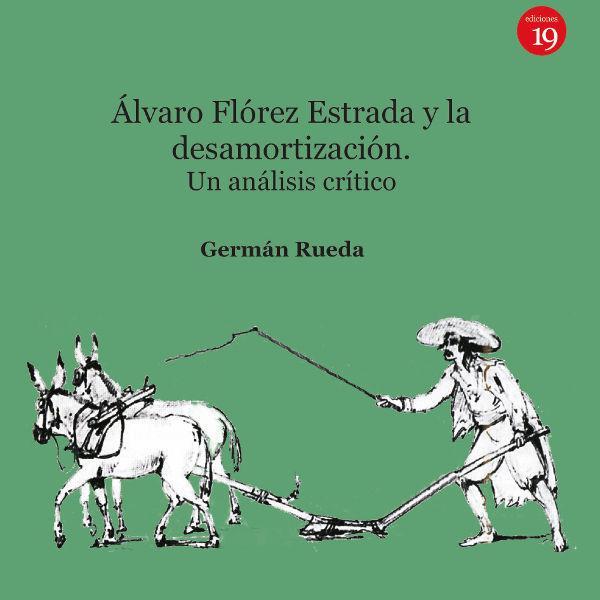 Vorderes Coverbild Álvaro Flórez Estrada y la desamortización : un análisis crítico