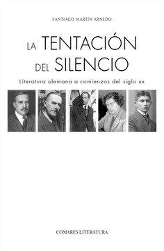 Vorderes Coverbild La tentación del silencio : literatura alemana a comienzos del siglo XX
