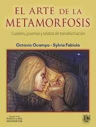 Vorderes Coverbild El arte de la metamorfosis : cuadros, poemas y relatos de transformación