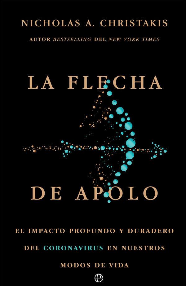 Vorderes Coverbild La flecha de Apolo : el impacto profundo y duradero del coronavirus en nuestros modos de vida