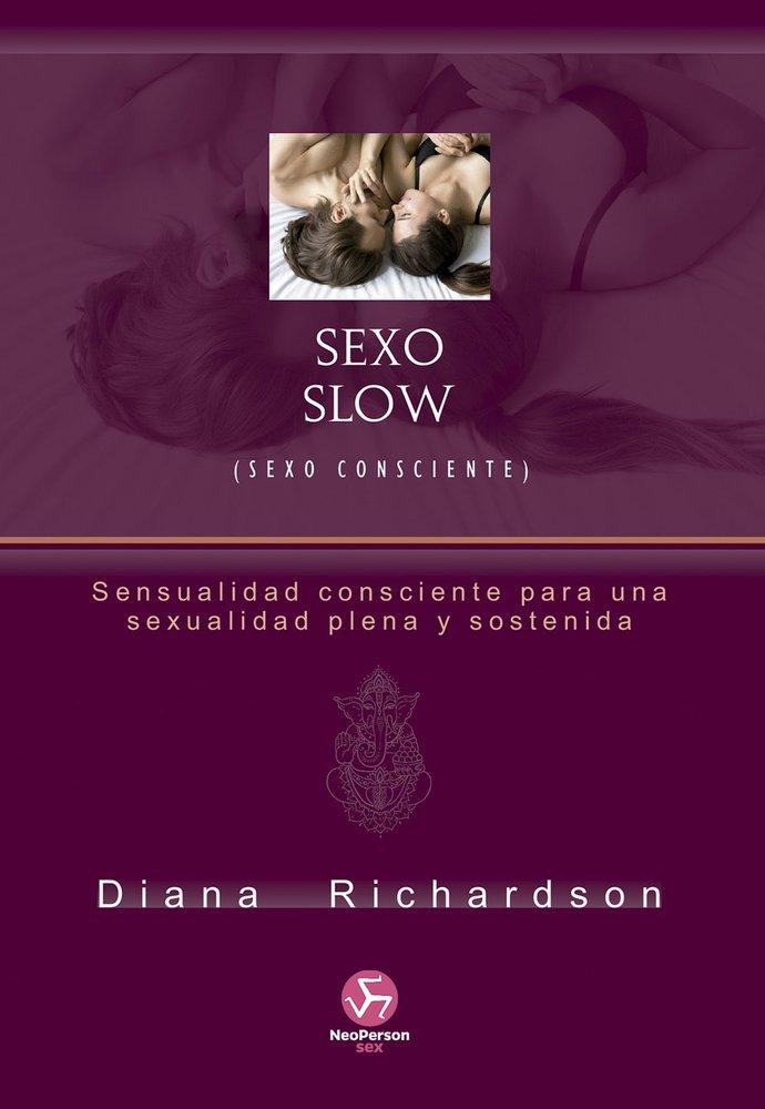 Vorderes Coverbild Sexo slow : sexo consciente : sensualidad consciente para una sexualidad plena y sostenida