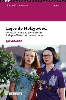 Vorderes Coverbild Lejos de Hollywood : 50 películas esenciales del cine independiente norteamericano