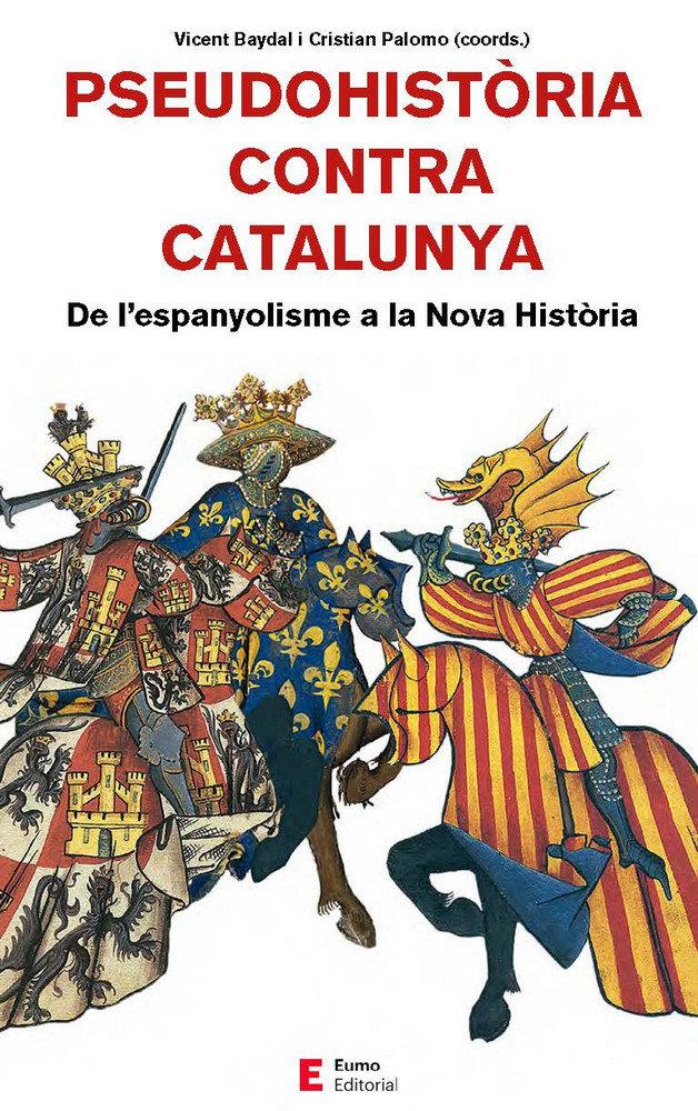 Vorderes Coverbild Pseudohistòria contra Catalunya : De l'espanyolisme a la Nova Història