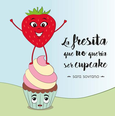 Vorderes Coverbild La fresita que no queria ser cupcake